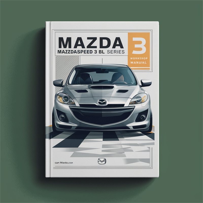 Mazda 3 MazdaSPEED 3 BL Series 2009-2012 Workshop Manual 