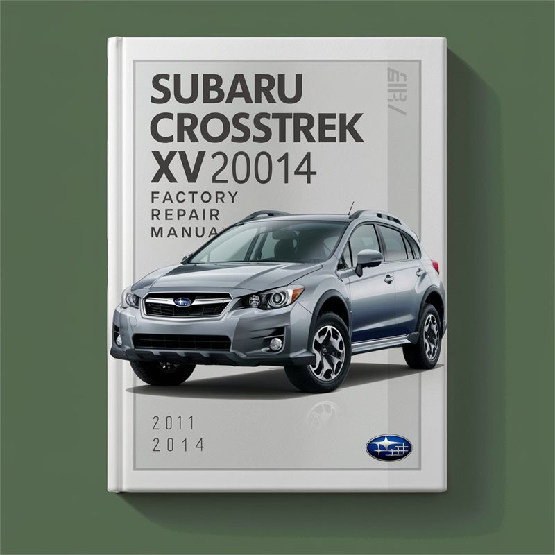 SUBARU CROSSTREK XV 2011-2014 Factory Repair Manual 