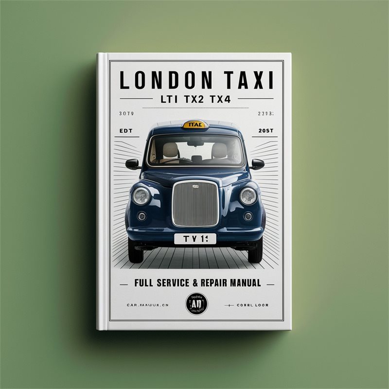 London Taxi LTI TX1 TX2 TX4 Full Service & Repair Manual 