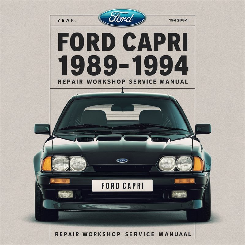 Ford CAPRI 1989-1994 Repair Workshop Service Manual 