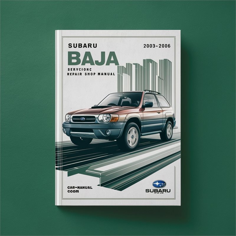 Subaru Baja 2003-2006 Service Repair Shop Manual 