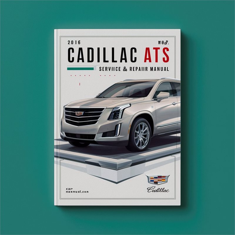 2016 Cadillac ATS Service and Repair Manual 