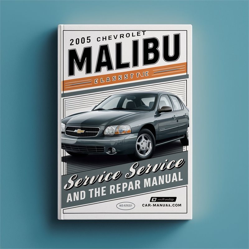 2005 Chevrolet Malibu Classic Service and Repair Manual 