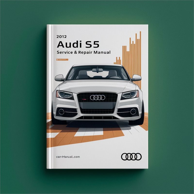 2012 Audi S5 Service & Repair Manual 