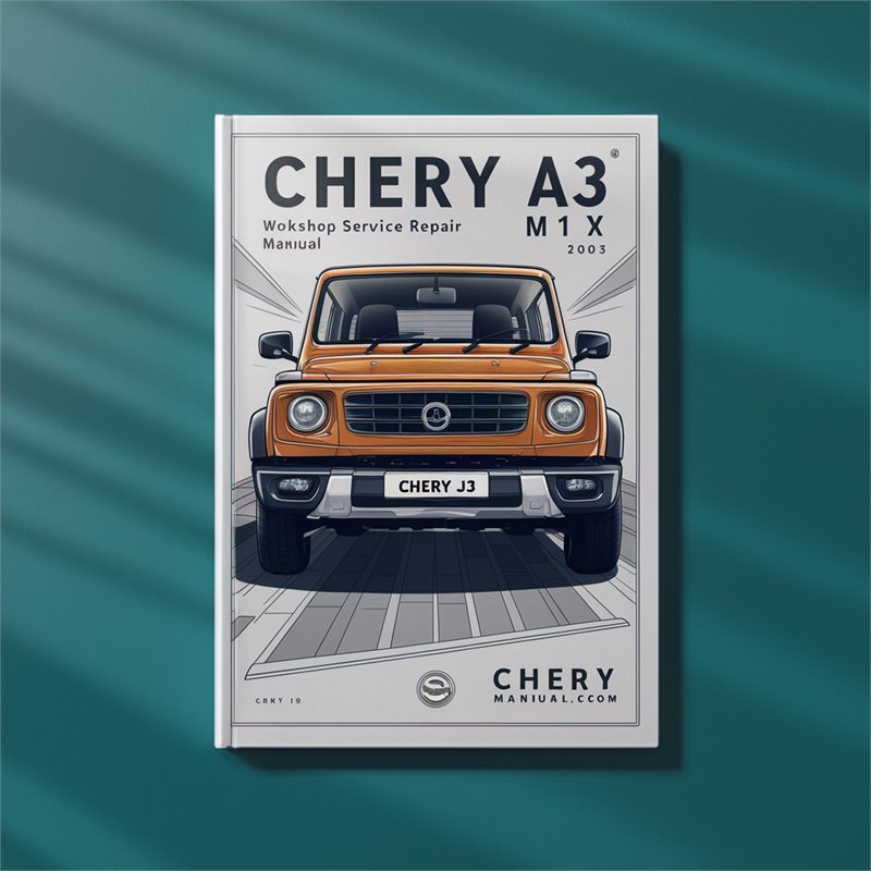 CHERY J3 A3 M1X 2009-2015 Workshop Service Repair Manual 