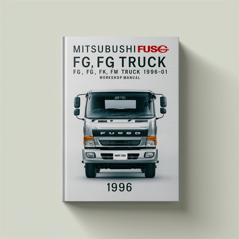 Mitsubushi FUSO FE FG FH FK FM Truck 1996-01 Workshop Manual 