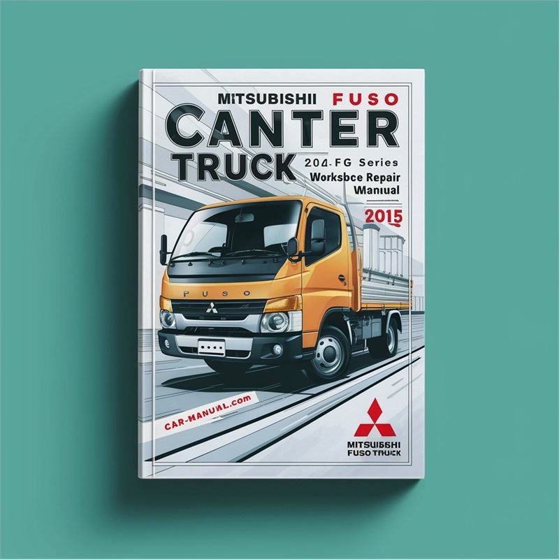 Mitsubishi Fuso Canter Truck FE FG Series 2012-2015 Service Repair Workshop Manual 