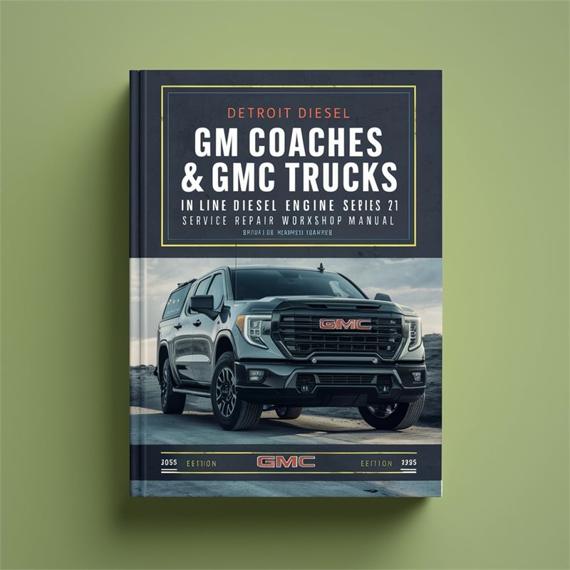 Detroit Diesel GM Coaches & GMC Trucks In Line Diesel Engine Series 71 Service Repair Workshop Manual 