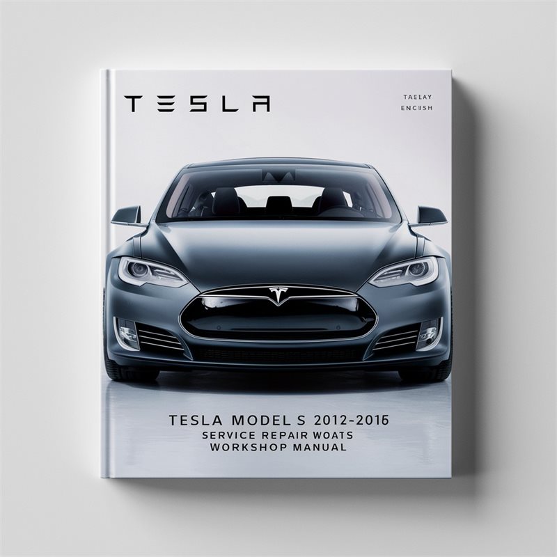 Tesla Model S 2012-2016 Service Repair Workshop Manual 