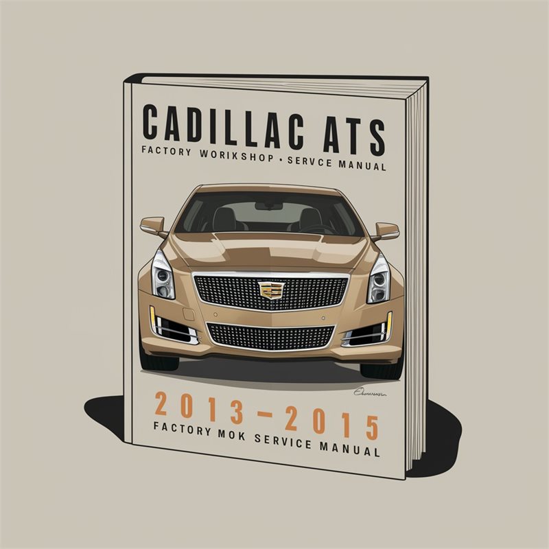 Cadillac ATS 2013-2015 Factory Workshop Service Repair Manual 