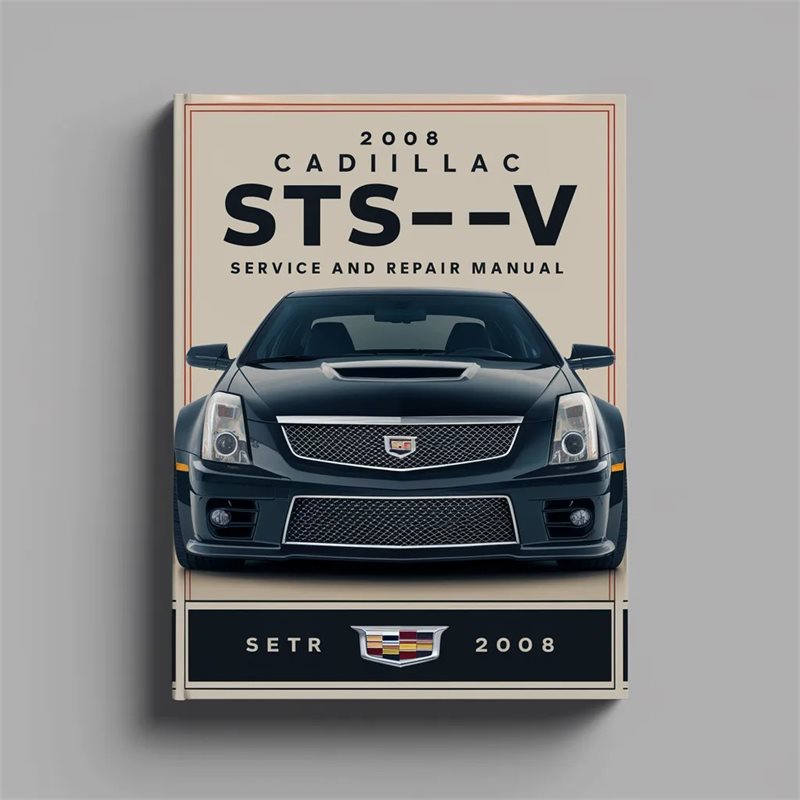 2008 Cadillac STS-V Service and Repair Manual 