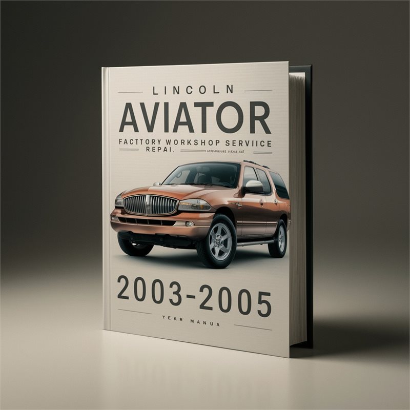 Lincoln Aviator 2003-2005 Factory Workshop Service Repair Manual 