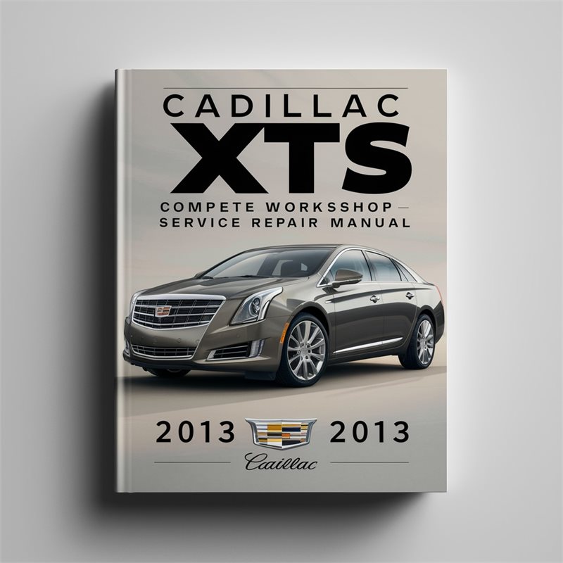 Cadillac XTS Complete Workshop Service Repair Manual 2013 