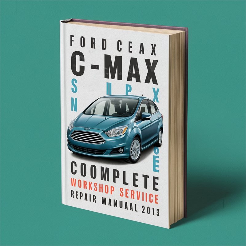 Ford C-MAX Complete Workshop Service Repair Manual 2013 