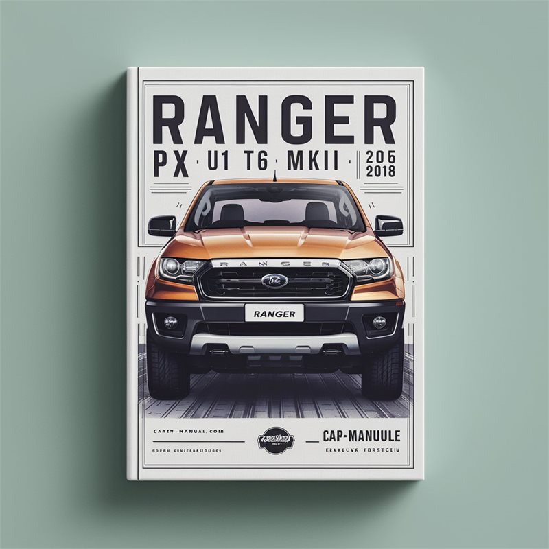 RANGER PX U1 T6 MKII 2015-2018 Workshop Service Repair Manual 