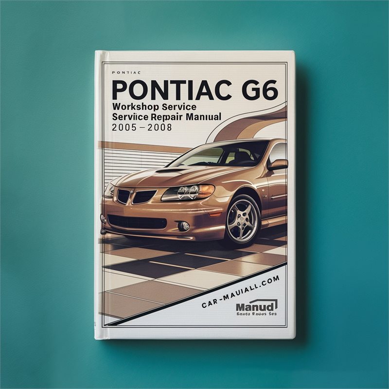 Pontiac G6 Workshop Service Repair Manual 2005-2008 