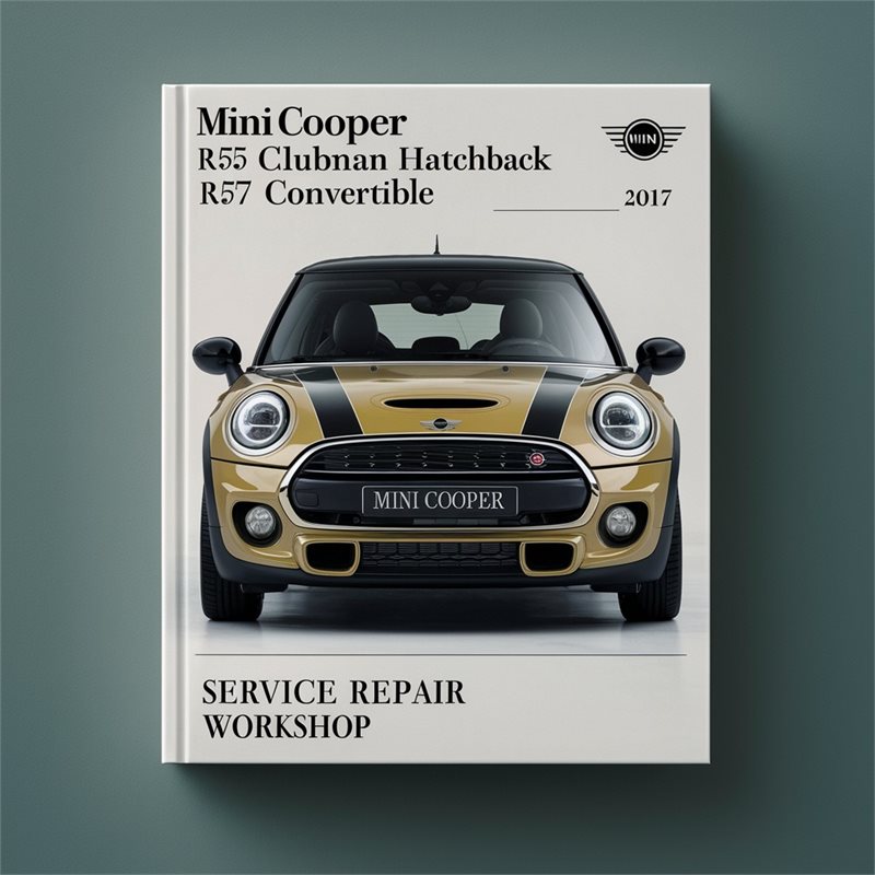 Mini Cooper R55 Clubman Hatchback R57 Convertible 2012-2017 Service Repair Workshop Manual 