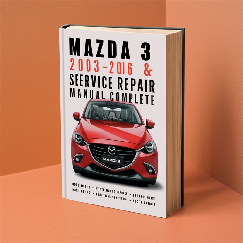 Mazda 3 2003-2016 Workshop Repair & Service Manual Complete 