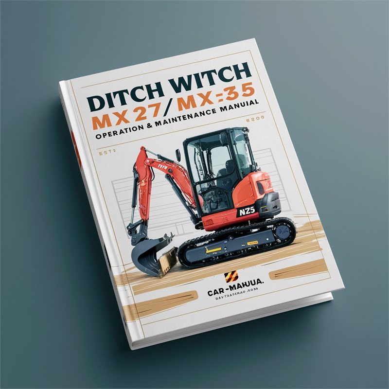 Ditch Witch MX27/MX35 Mini Excavator Operation & Maintenance Manual 