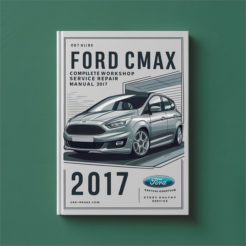 Ford C-MAX Complete Workshop Service Repair Manual 2017 