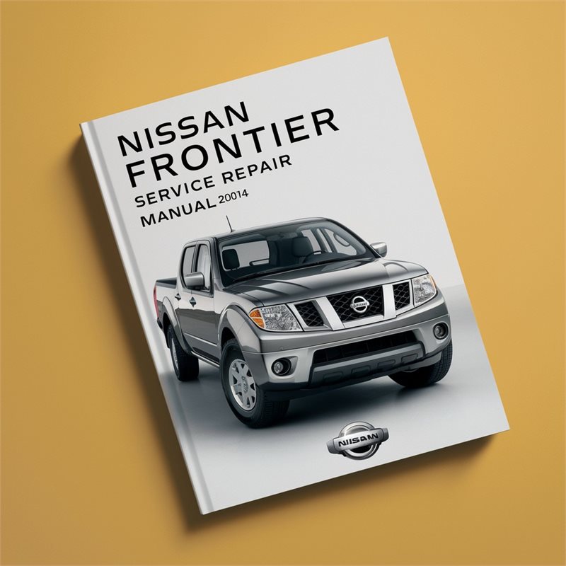 Nissan Frontier Service Repair Manual 2005-2014 