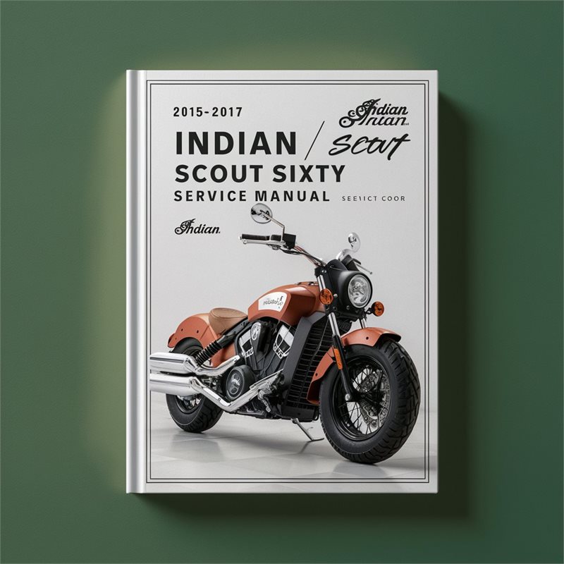 Indian 2015 2016 2017 Scout/Scout Sixty Service Repair Manual 