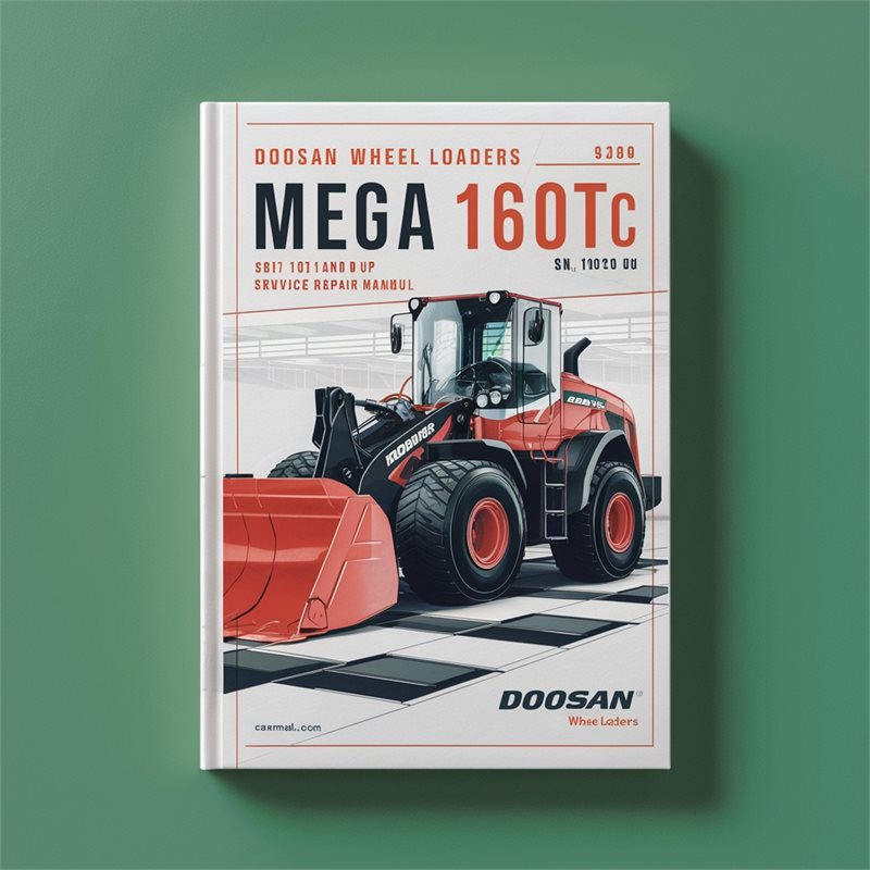 Doosan Wheel Loaders Mega 160TC M160TC SN 1001 and Up Service Repair Manual