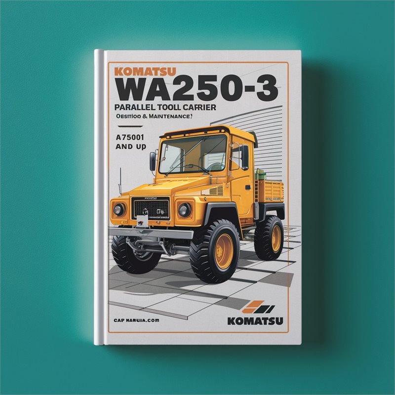 Komatsu WA250-3 Parallel Tool Carrier Service Repair Manual + Operation & Maintenance Manual (Serial Number: A75001 and up) 