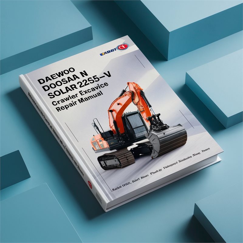 Daewoo Doosan Solar 225LC-V Crawler Excavator Service Repair Manual 