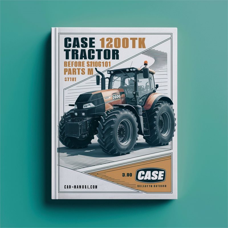 CASE 1200TK Tractor BEFORE SN 9806101 Parts Manual C917R1  