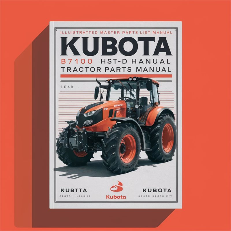 Kubota B7100 HST-D B7100 HST-E Tractor Parts Manual - Illustrated Master Parts List