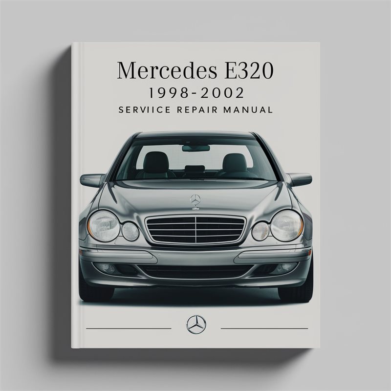 Mercedes E320 1998-2002 Service Repair Manual 