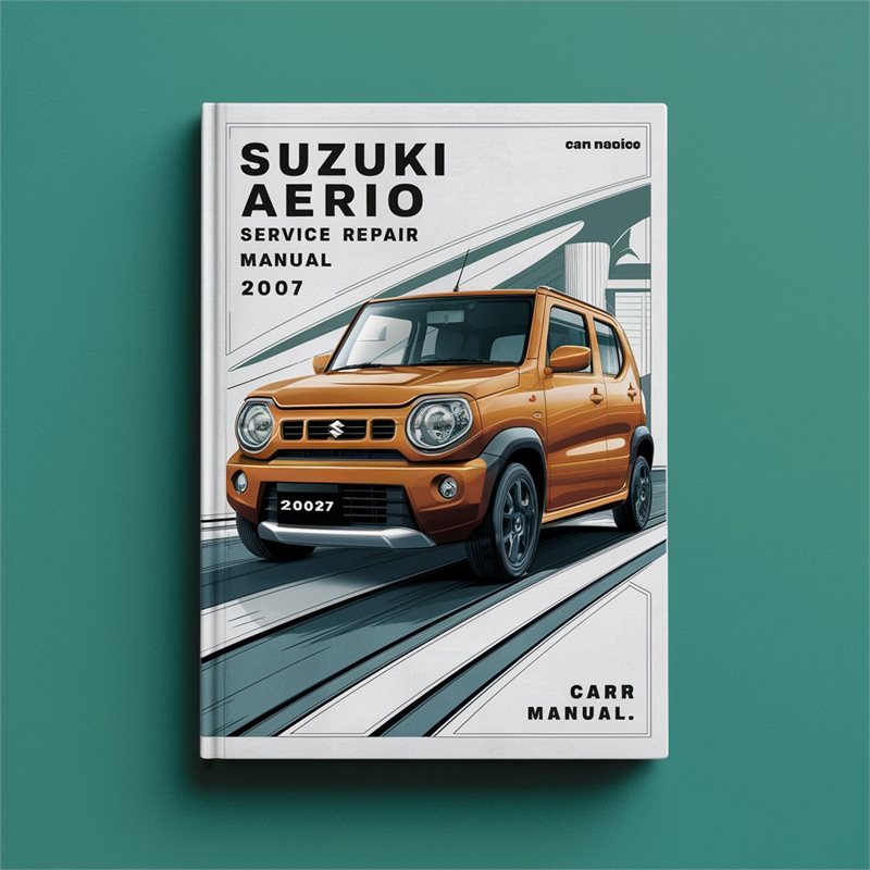 Suzuki AERIO Service Repair Manual 2002-2007 