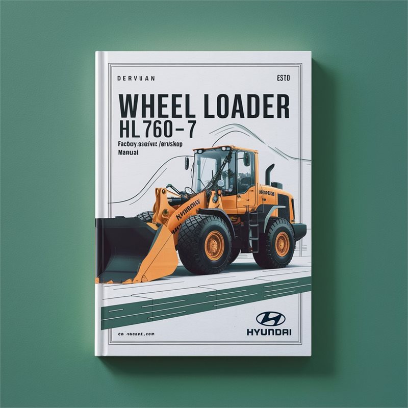 Hyundai Wheel Loader HL760-7  Factory Service/Repair/ Workshop Manual 
