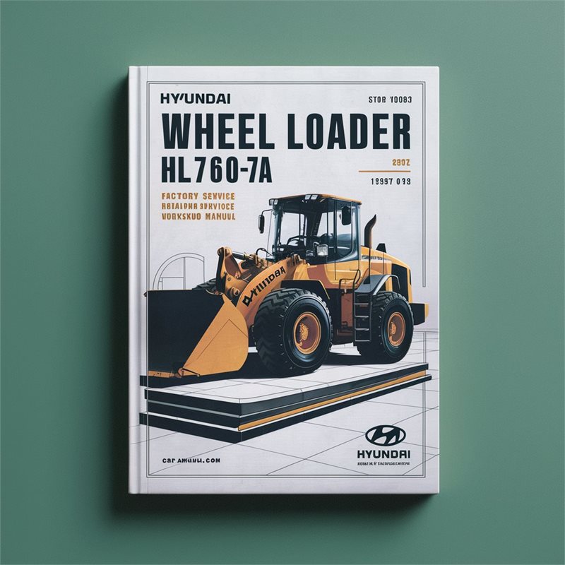 Hyundai Wheel Loader HL760-7A  Factory Service/Repair/ Workshop Manual 