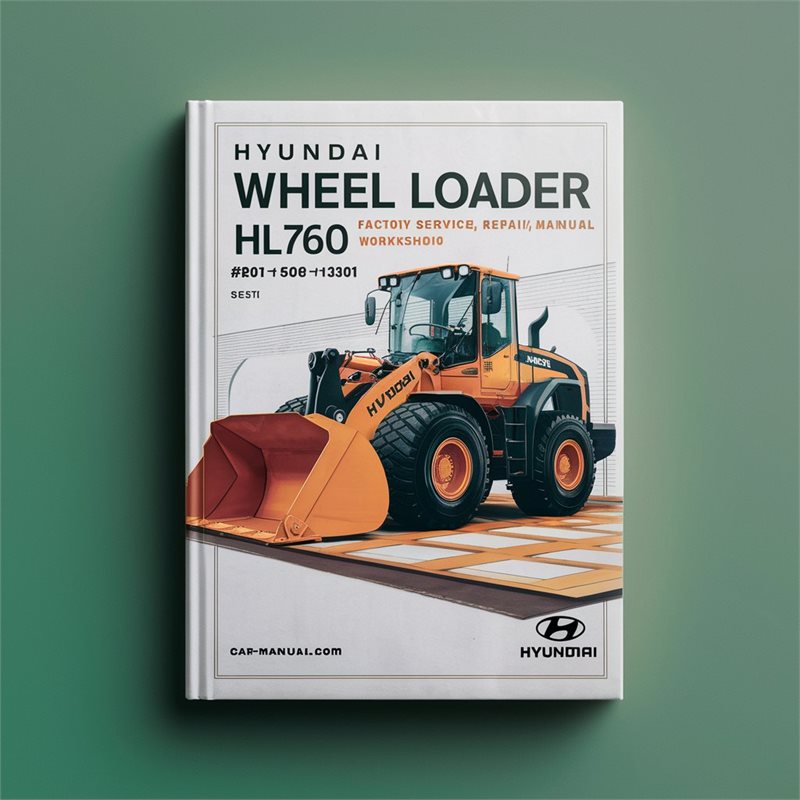 Hyundai Wheel Loader HL760 (#1001-#1301) Factory Service/Repair/ Workshop Manual 