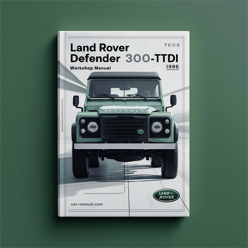 Land Rover DEFENDER 300Tdi Workshop Manual 1996 