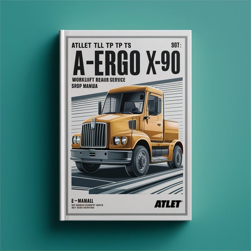 ATLET TLL TP TS A A-ERGO X-90 X-ERGO UNN URF AC U*S AC PLL PLP PP PS FORKLIFT Truck Lift Workshop Repair Service Shop Manual