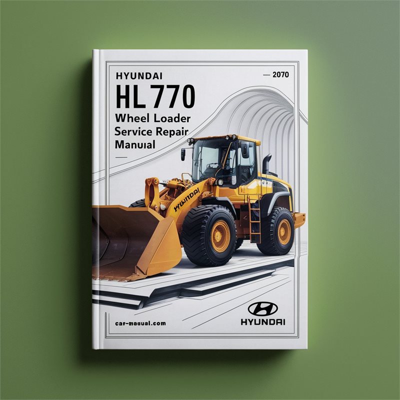 Hyundai HL770 Wheel Loader Service Repair Manual 
