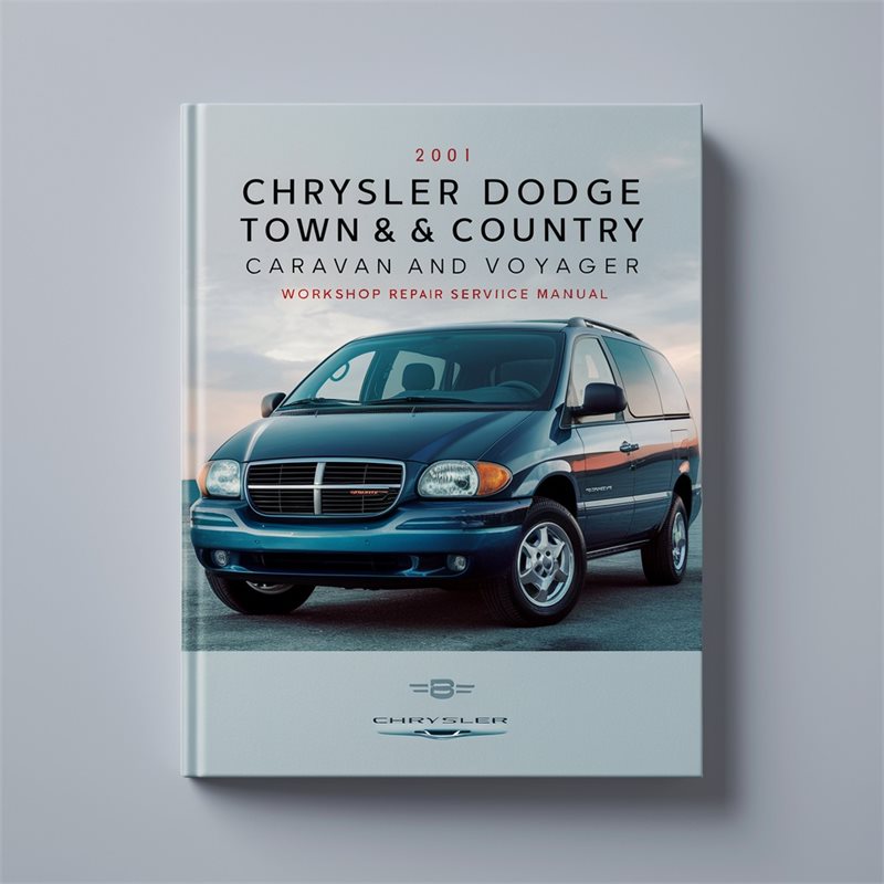 2001 Chrysler Dodge Town & Country Caravan and Voyager Workshop Repair Service Manual 