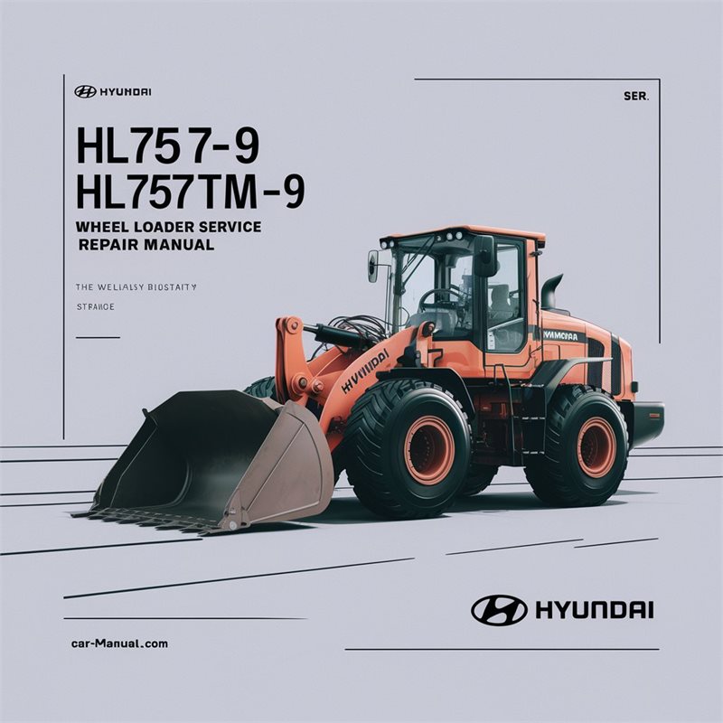 Hyundai HL757-9 HL757TM-9 Wheel Loader Service Repair Manual-PDF 