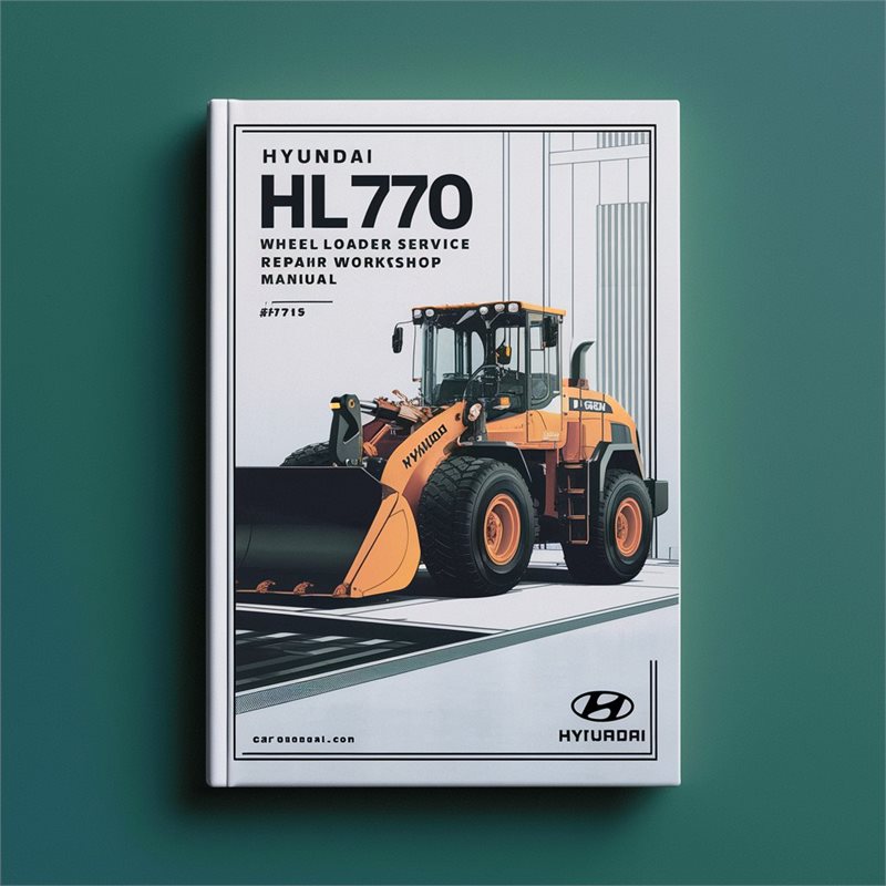 Hyundai HL770 (#1171-) Wheel Loader Service Repair Workshop Manual 