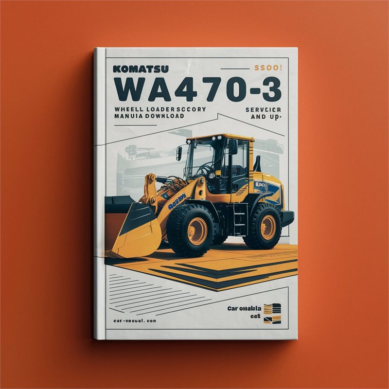 Komatsu WA470-3 Wheel Loader Service Repair Factory Manual  (SN: 25001 and up)