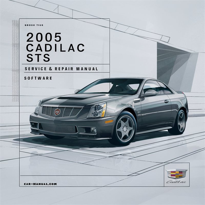2005 Cadillac STS Service & Repair Manual Software 