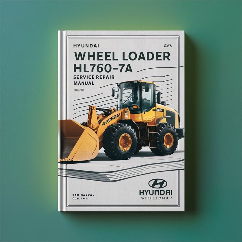 Hyundai Wheel Loader HL760-7A Service Repair Manual 