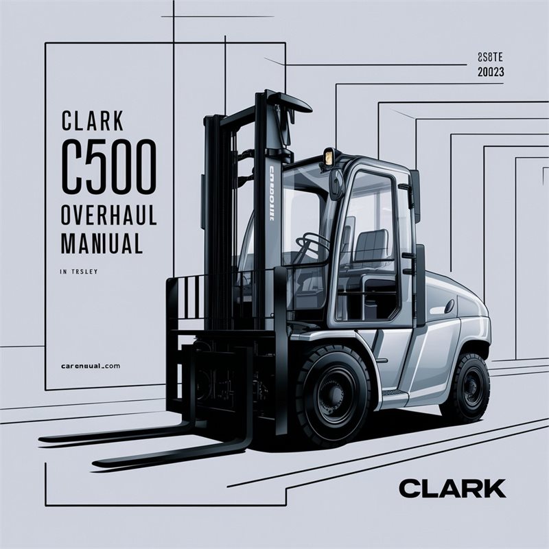 CLARK C500 Forklift OVERHAUL Manual 