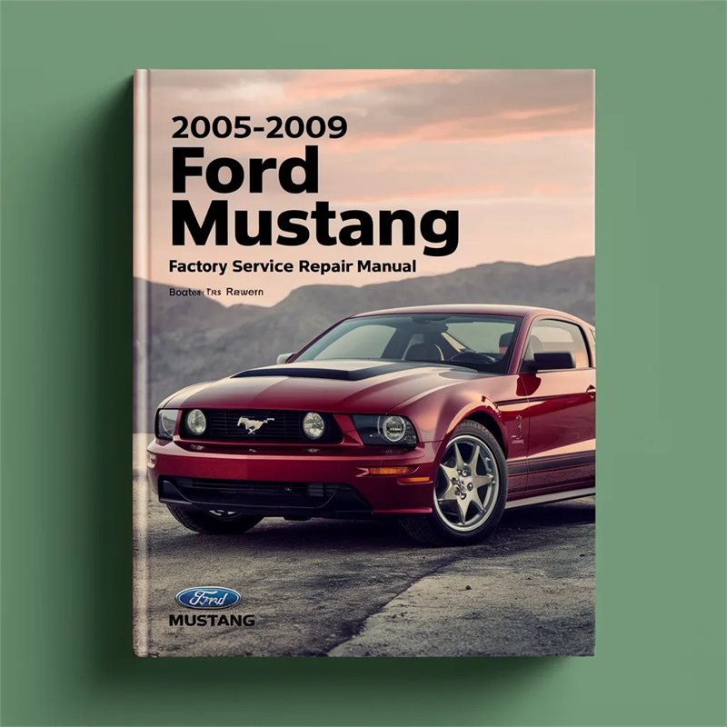 2005-2009 Ford MUSTANG Factory Service Repair Manual 