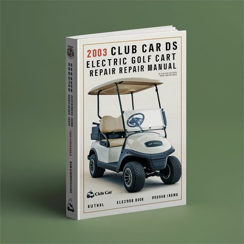 2003 Club Car DS Electric Golf Cart Repair Manual 