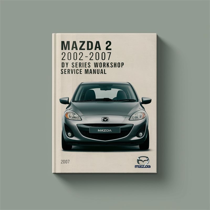 Mazda 2 2002-2007 DY series Workshop Service Repair Manual 