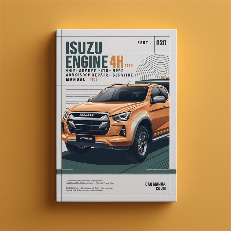 ISUZU Engine 4H Series (NHR NKR NPR) Workshop Repair Service Manual ( 4HF1 4HF1-2 4HE1-T 4HE1-TC 4HG1 4HG1-T) 